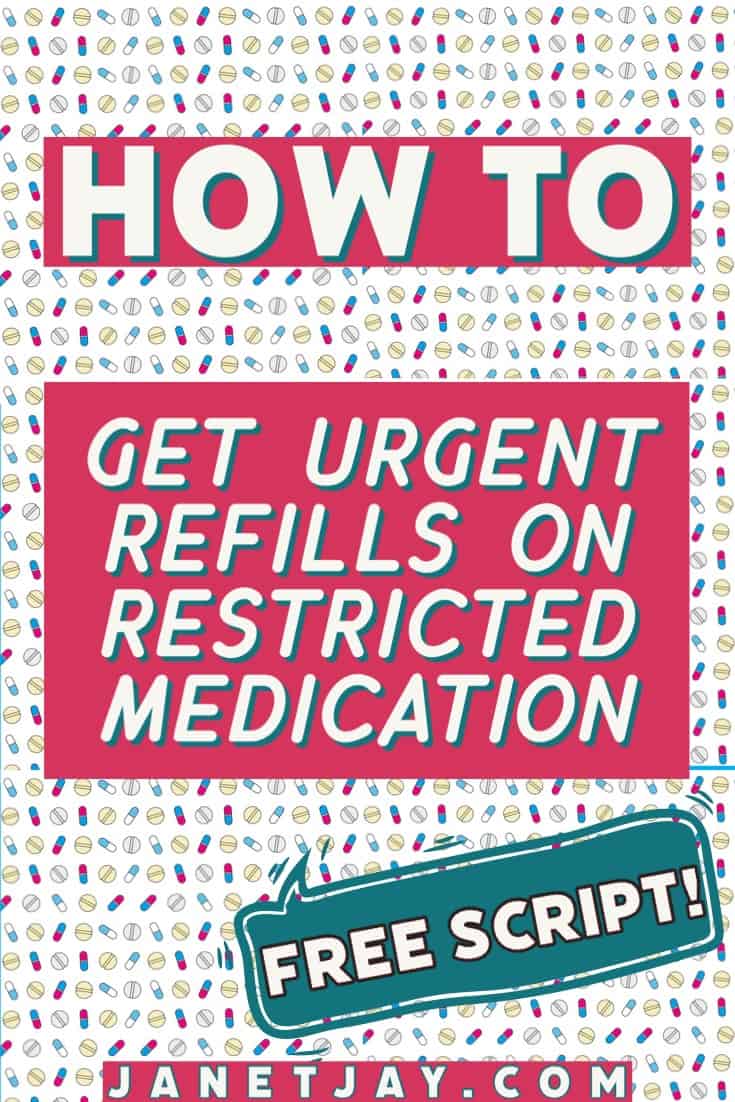 Background is a repeating image of small pills of different types, text reads "how to ger urgent refills on restricted medication, free script! janetjay.com"