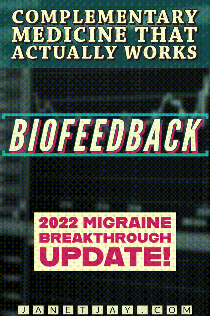 Header reading "complementary medicine that actually works: biofeedback 2022 migraine breakthrough update! janetjay.com
