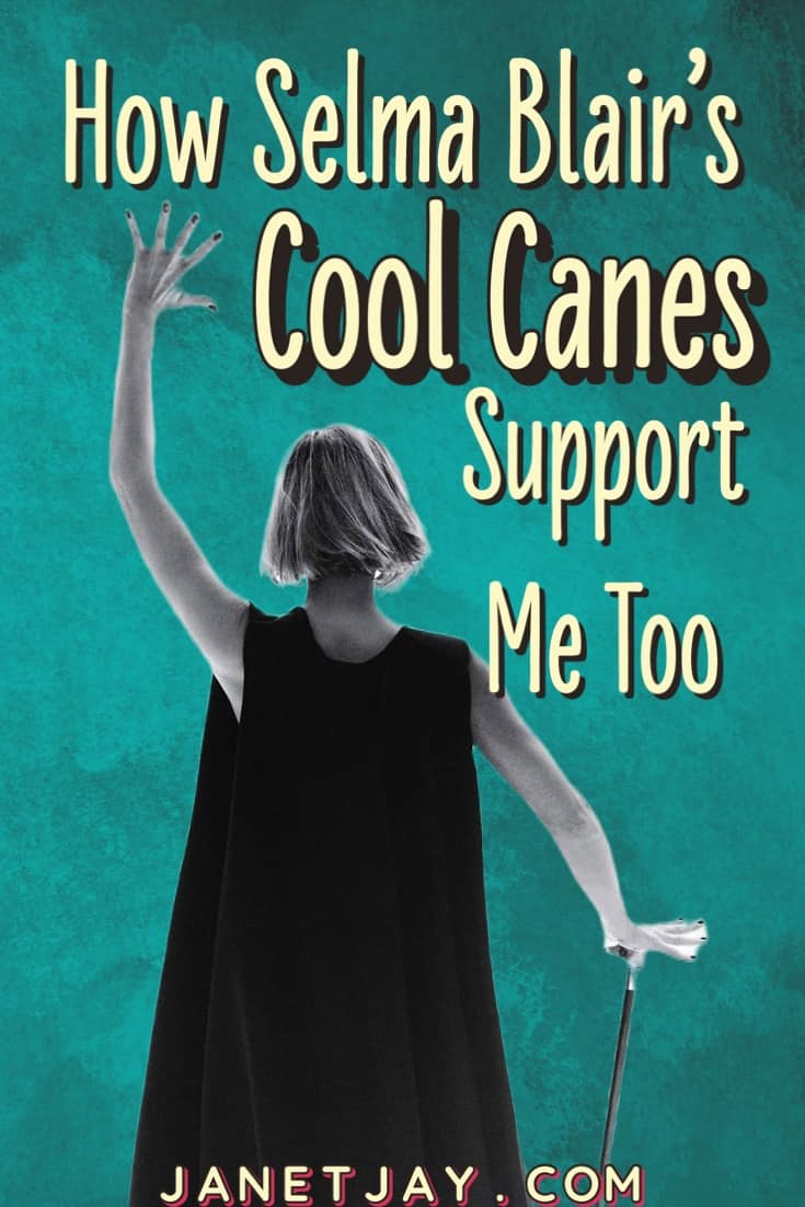 Black and white image of a woman with short hair and a black dress, one hand spread in the air and the other leaning on a cane. Text reads "How selma blair's cool canes support me too, janetjay.com"