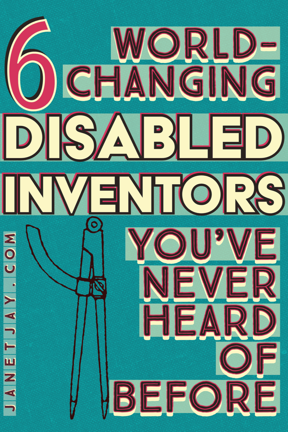 line image of an old-school compass, text reads "6 world-changing disabled inventors you've never heard of before, janetjay.com
