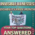 On a teal background with red shapes and a picture of two men holding a banner that reads "disability pride lead on!" Headline reads "Invisible illnesses and disability pride month: your top questions answered,janetjay .com. Photo from 2017 Disability Pride Parade and Resource Fair and the National Constitution Center and Dilworth Plaza, on Saturday, June 17, 2017. Taken by Bill. Z. Foster https://flic.kr/p/VKTGTm