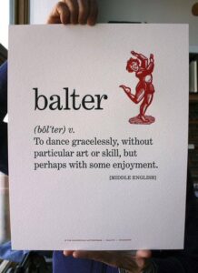 Piece of paper held by a hand with a red stylized image of a dancer and text reading: Balter: to dance gracelessly, without particular art or skill, but perhaps with some enjoyment