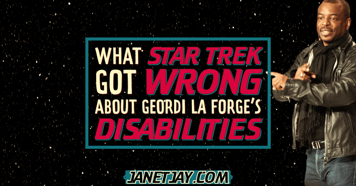 "What Star Trek Got Wrong about Geordi La Forge and Disability" on a background of stars with an image of Levar Burton on the right pointing at the main text. Photo from https://pxhere.com/en/photo/352560?utm_content=shareClip&utm_medium=referral&utm_source=pxhere