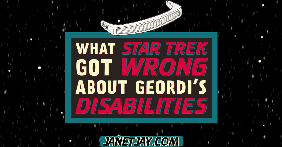 What Star Trek Got Wrong about Geordi’s Disabilities