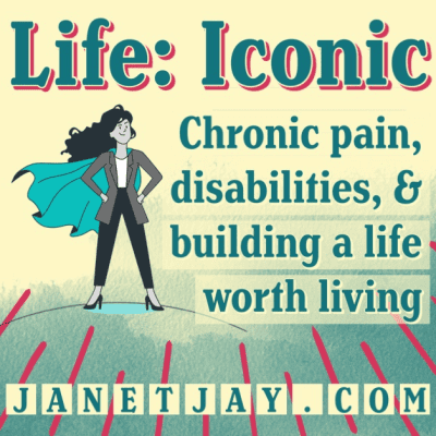 Header with drawing of woman with hands on her hips and a cape blowing backwards, text reads "Life: Iconic, Chronic pain, disabilities & building a life worth living, janet jay .com"