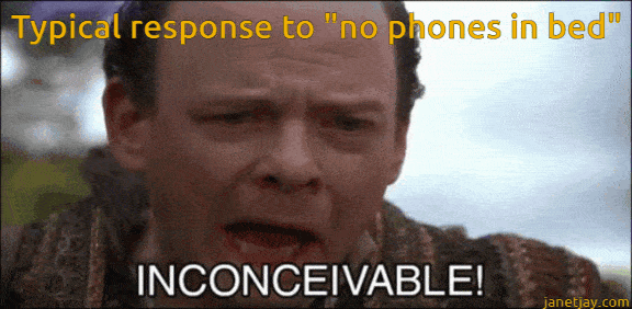 GIF of from the princess bride saying "inconceivable," top text reads "typical response to 'no phones in bed'" 