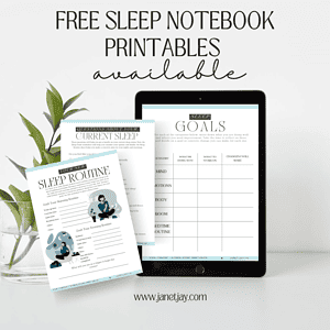 On a white background with a plant, a tablet and two sheets of paper read "sleep goals, current sleep, sleep routine" under text that says "free sleep noteboook printables available, www.janetjay.com