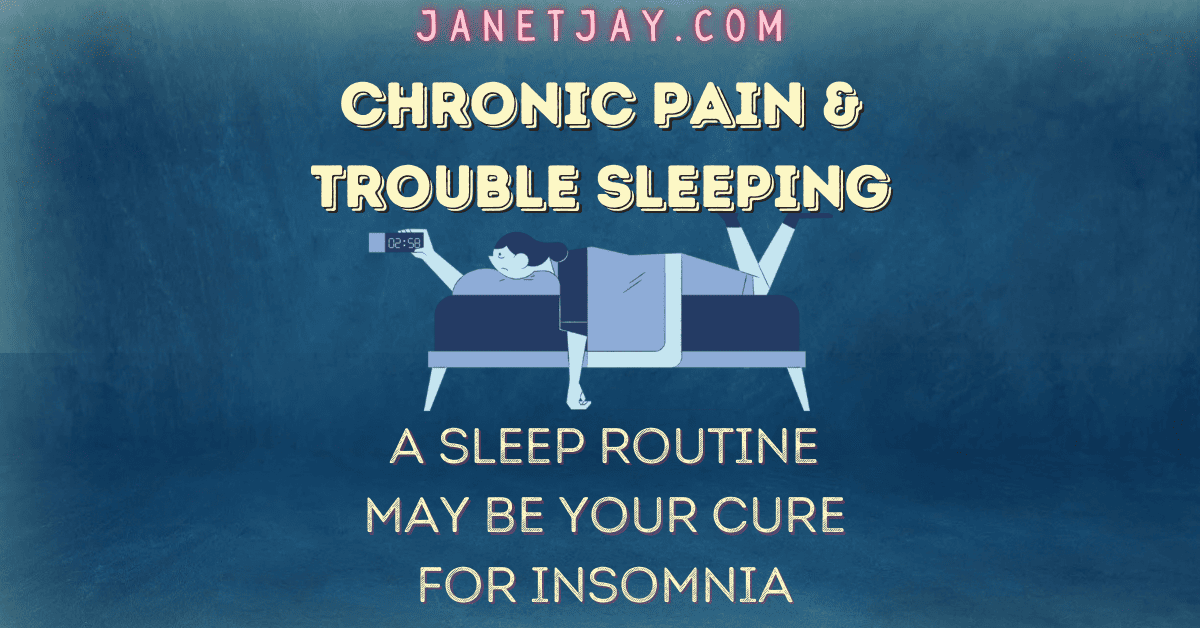 Chronic pain & trouble sleeping: a sleep routine may be your cure for insomnia
