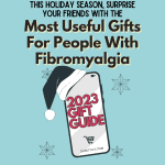 Text reads "this holiday season, surprise your friends with the most useful gifts for people with fibromyalgia," above a smartphone wearing a santa hat and surrounded by snowflakes, smartphone screen reads "2023 gift guide, janetjay.com"