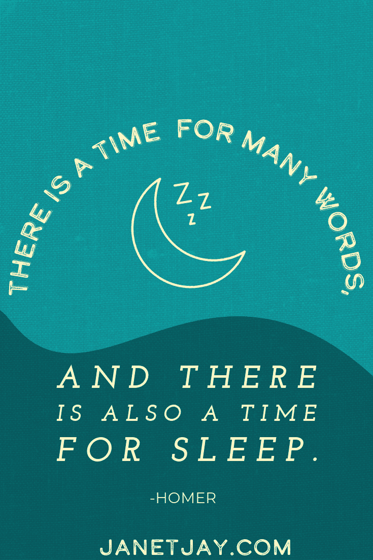line image of a crescent mooon and ZZZs, text reads "there is a time for many words, and there is also a time for sleep, homer, janetjay.com"